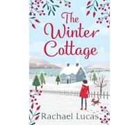 The Winter Cottage: A Gorgeously Romantic Feel-Good Festive Read for Christmas 2021, from the author of The Village Green Bookshop: 1 (Applemore Bay)