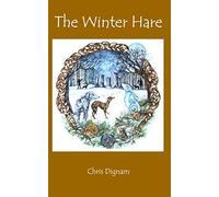 The Winter Hare: Rubbish the Rabbithound and the never-ending Winter: 2