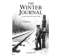 The Winter Journal: A Line Infantry Diary, 1895: 1 (The Frost Wars)