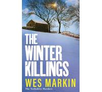 The Winter Killings: Another instalment in the gritty Yorkshire Murders series from bestseller Wes Markin (The Yorkshire Murders, 5)