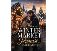 The Winter Market Promise: A Small-Town Winter Romance
