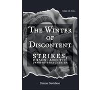 The Winter of Discontent: Thatcherism's Dawn