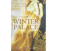 The Winter Palace (A novel of the young Catherine the Great): Written by Eva Stachniak, 2012 Edition, Publisher: Doubleday [Hardcover]