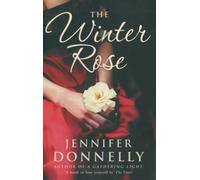 The Winter Rose by Jennifer Donnelly (2006-11-06)