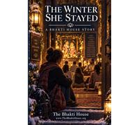 The Winter She Stayed: A Bhakti House Story (The Bhakti House Stories)