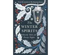 The Winter Spirits : Ghostly Tales for Frosty Nights