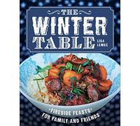 The Winter Table: Fireside Feasts for Family and Friends