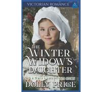 The Winter Widow's Daughter: Victorian Romance (Victorian Christmas Romance)