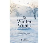 THE WINTER WITHIN: A Guided Journal for Rest, Renewal and Reflection