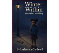 The Winter Within: Broken but Breathing (1)