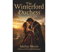 The Winterford Duchess: A Medieval Romance: 1 (The House of Winterford)