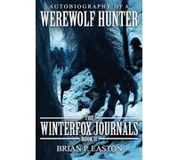 The Winterfox Journals Book Two: Autobiography of a Werewolf Hunter