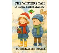 The Winters Tail: A Poppy Pocket Cozy Christmas Mystery Chapter Book for Children Ages 6-9