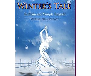 The Winter's Tale In Plain and Simple English: A Modern Translation and the Original Version