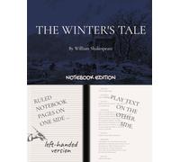 The Winter's Tale: Notebook Edition with full play plus lined notebook pages for student, stage and classroom use (LEFT-hand version)