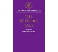 The Winter's Tale: The Oxford Shakespearethe Winter's Tale