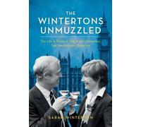 The Wintertons Unmuzzled: The Life & Times of Nick & Ann Winterton, Two Westminster Mavericks