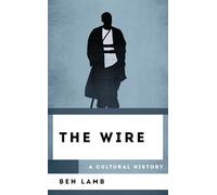 The Wire: A Cultural History (The Cultural History of Television)