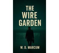 The Wire Garden (Casimir Voss)