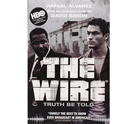 The Wire: Truth Be Told by Rafael Alvarez (2010-05-05)