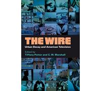 The Wire: Urban Decay and American Television