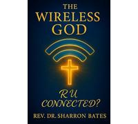 THE WIRELESS GOD R.U. CONNECTED?