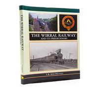 The Wirral Railway: And Its Predecessors