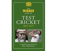 The Wisden Book of Test Cricket, 1877-1977: Volume 1