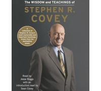 The Wisdom and Teachings of Stephen R. Covey