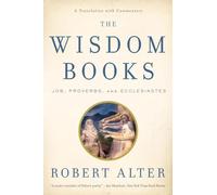 The Wisdom Books - Job, Proverbs, and Ecclesiastes - A Translation with Commentary