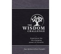 The Wisdom Challenge: Experience the Life-Changing Power of Proverbs: Pursue. Partner. Pass it On.