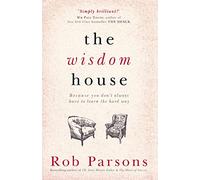 The Wisdom House: You Don't Always Have to Learn the Hard Way