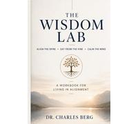 The Wisdom Lab: A Workbook For Living In Alignment