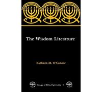 The Wisdom Literature (Message of Biblical Spirituality) by Kathleen M. O'Connor (1990-10-01)
