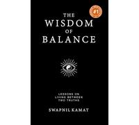 The Wisdom of Balance: Lessons on Living Between Two Truths