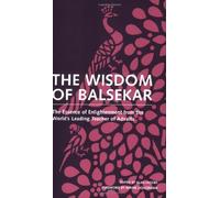 The Wisdom of Balsekar: The World's Leading Teacher of Advaita