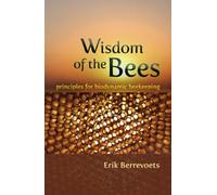 The Wisdom of Bees: Principles for Biodynamic Beekeeping
