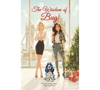 The Wisdom of Bug: A Festive, Slow-Burn Sapphic Romcom with British Charm and One Very Naughty Dog: 1 (The Christmas CEO Collection)