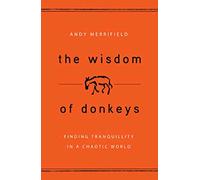 The Wisdom of Donkeys: Finding Tranquility in a Chaotic World