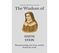 The Wisdom of Edith Stein: Phenomenology, the Cross, and the Search for Truth (Christian Wisdom)