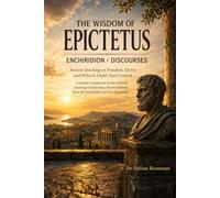 The Wisdom of Epictetus Enchiridion + Discourses