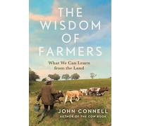 The Wisdom of Farmers: What We Can Learn from the Land