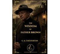 The Wisdom of Father Brown: The Fenwick Classic Library