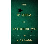 The Wisdom of Father Brown: The Second Father Brown Detective Collection (Annotated)