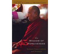The Wisdom of Forgiveness: Intimate Journeys and Conversations