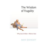 The Wisdom of Frugality: Why Less Is More - More or Less
