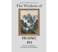 The Wisdom of Huang Po: The Zen Teaching of One Mind and No Method