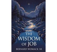 The Wisdom of Job: Regaining Faith and Purpose Amidst Life’s Trials