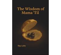 The Wisdom of Mama 'Til