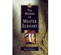 The Wisdom of Meister Eckhart (The wisdom of... series)